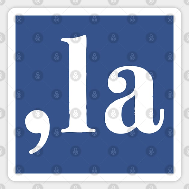 Comma La - Kamala Harris Magnet by UrbanLifeApparel